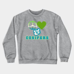 Peace, Love & Conifers Pacific Northwest Style Crewneck Sweatshirt